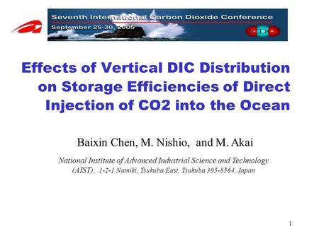 1 Effects of Vertical DIC Distribution on Storage Efficiencies of Direct Injection of CO2 into the Ocean Baixin Chen, M. Nishio, and M. Akai National Institute.