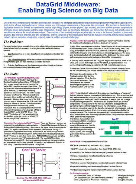 DataGrid Middleware: Enabling Big Science on Big Data One of the most demanding and important challenges that we face as we attempt to construct the distributed.