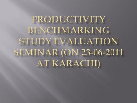  On request of textile and apparel industry, Ministry of Textile Industry got approved necessary funds from EDF Board for conducting productivity benchmarking.