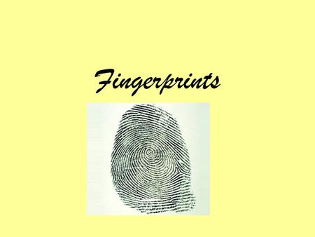 Fingerprints.