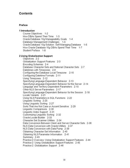 Preface 1 Introduction Course Objectives 1-2 How DBAs Spend Their Time 1-3 Oracle Database 10g Manageability Goals 1-4 Database Management Challenges 1-5.