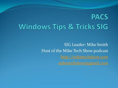 SIG Leader: Mike Smith Host of the Mike Tech Show podcast