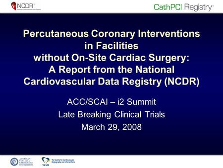 Percutaneous Coronary Interventions in Facilities without On-Site Cardiac Surgery: A Report from the National Cardiovascular Data Registry (NCDR) ACC/SCAI.