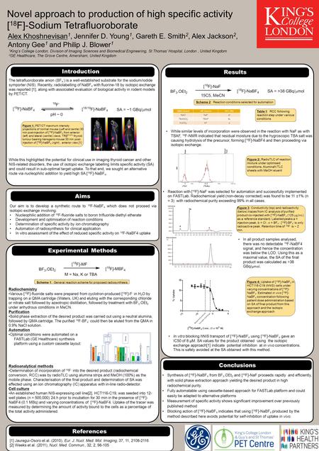 Novel approach to production of high specific activity [ 18 F]-Sodium Tetrafluoroborate Alex Khoshnevisan 1, Jennifer D. Young 1, Gareth E. Smith 2, Alex.