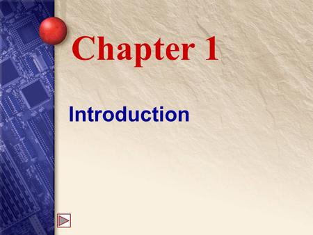 Introduction Chapter 1. 1 History of Computers Development of computers began with many early inventions: The abacus helped early societies perform computations.