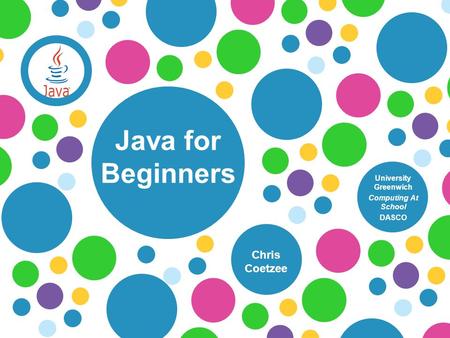 Java for Beginners University Greenwich Computing At School DASCO