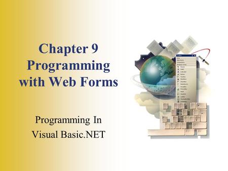 Chapter 9 Programming with Web Forms Programming In Visual Basic.NET.