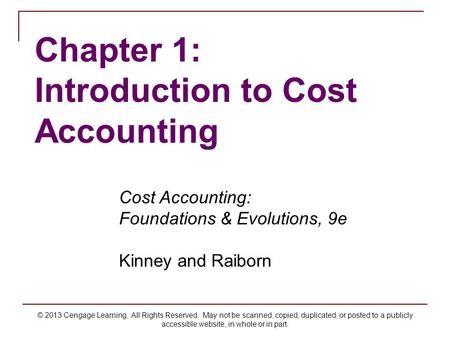 © 2013 Cengage Learning. All Rights Reserved. May not be scanned, copied, duplicated, or posted to a publicly accessible website, in whole or in part.