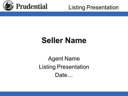 Listing Presentation Seller Name Agent Name Listing Presentation Date…