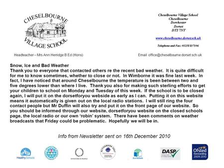 Headteacher – Mrs Ann Herridge B.Ed (Hons) Info from Newsletter sent on 16th December 2010 Snow, Ice and Bad Weather.