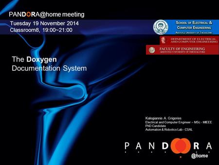 Tuesday 19 November 2014 Classroom8, 19:00~21:00 meeting The Doxygen Documentation System Kalogiannis A. Grigorios Electrical and Computer.