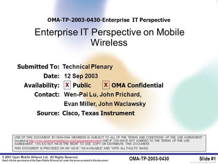 © 2003 Open Mobile Alliance Ltd. All Rights Reserved. Used with the permission of the Open Mobile Alliance Ltd. under the terms as stated in this document.