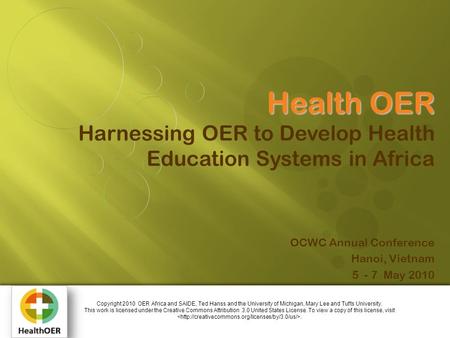 DATE | TILE Page 1 Copyright 2010 OER Africa and SAIDE, Ted Hanss and the University of Michigan, Mary Lee and Tufts University. This work is licensed.