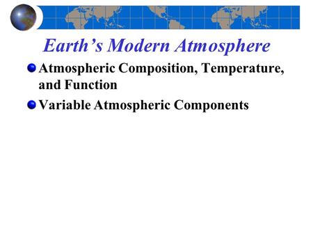 Earth’s Modern Atmosphere