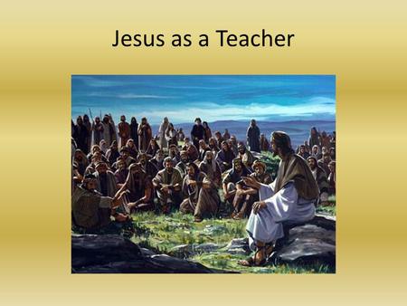 Jesus as a Teacher.