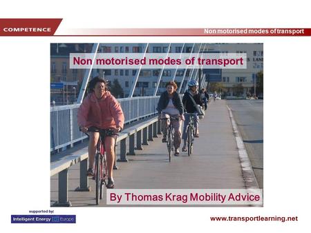 Www.transportlearning.net Non motorised modes of transport By Thomas Krag Mobility Advice.