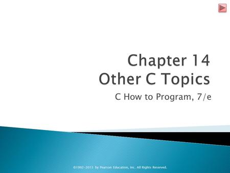 C How to Program, 7/e ©1992-2013 by Pearson Education, Inc. All Rights Reserved.