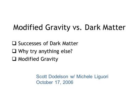 Modified Gravity vs. Dark Matter