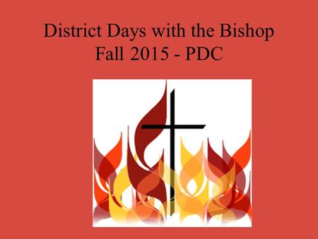 District Days with the Bishop Fall 2015 - PDC Worship - Laity.