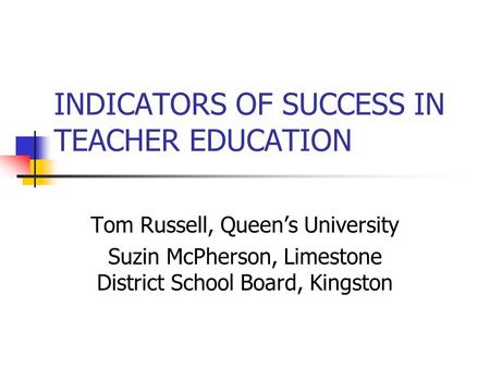 INDICATORS OF SUCCESS IN TEACHER EDUCATION