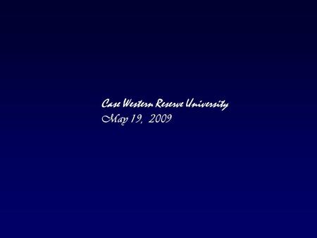 Case Western Reserve University May 19, 2009. Imaging Black Holes Testing theory of gas accretion:Testing theory of gas accretion: disks, jets Testing.