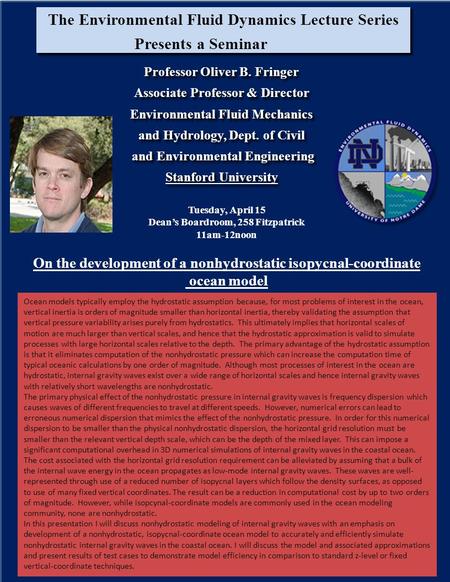 The Environmental Fluid Dynamics Lecture Series Presents a Seminar The Environmental Fluid Dynamics Lecture Series Presents a Seminar Professor Oliver.