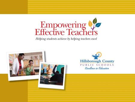 Empowering Effective Teachers: Overview Supporting teachers as professionals Leadership and working conditions Human resource capabilities Priority: Employee.