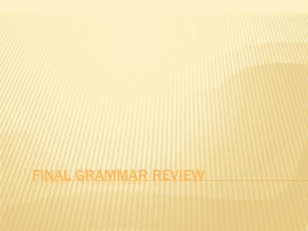 Final Grammar Review.