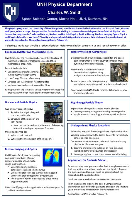 UNH Physics Department Charles W. Smith Space Science Center, Morse Hall, UNH, Durham, NH The physics program at the University of New Hampshire, in collaboration.