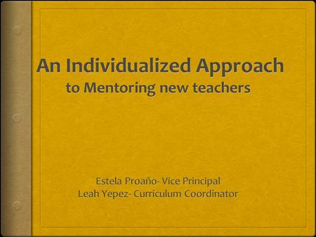 Find a small group or partner and discuss the following questions:  What are your current systems in providing support for new teachers?  Do you feel.