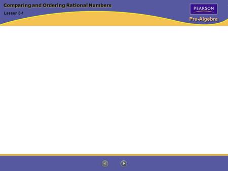 Pre-Algebra Lesson 5-1 Comparing and Ordering Rational Numbers.