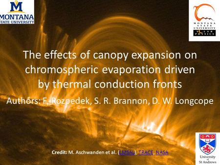 The effects of canopy expansion on chromospheric evaporation driven by thermal conduction fronts Authors: F. Rozpedek, S. R. Brannon, D. W. Longcope Credit: