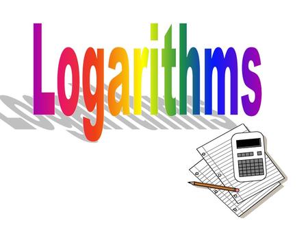 Logarithms.