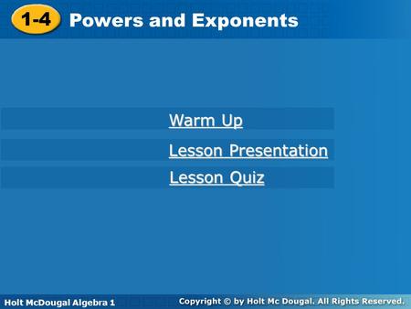 1-4 Powers and Exponents Warm Up Lesson Presentation Lesson Quiz