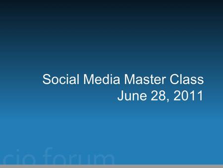 Social Media Master Class June 28, 2011. Agenda Who ? Definition Interesting movies Definition (if any) What do you do personally ? What does your company.