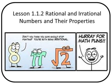 Lesson Rational and Irrational Numbers and Their Properties