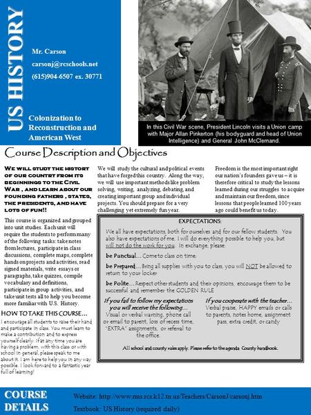 US HISTORY Mr. Carson (615)904-6507 ex. 30771 Colonization to Reconstruction and American West In this Civil War scene, President.