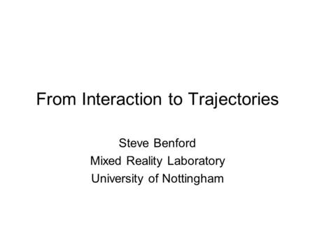 From Interaction to Trajectories