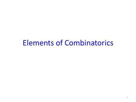 Elements of Combinatorics 1. Permutations (Weak Definition) A permutation is usually understood to be a sequence containing each element from a finite.