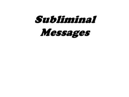 Subliminal Messages. Click to go to Page 2 of Subliminal Messages and Hidden Subliminal Images Feel the Curves, indeed. I would guess the curves are.