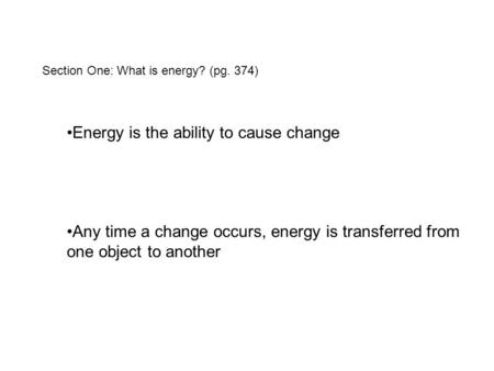 Energy is the ability to cause change