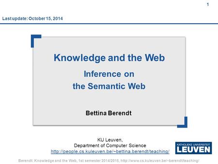 1 Berendt: Knowledge and the Web, 1st semester 2014/2015,  1 Knowledge and the Web Inference on the Semantic.