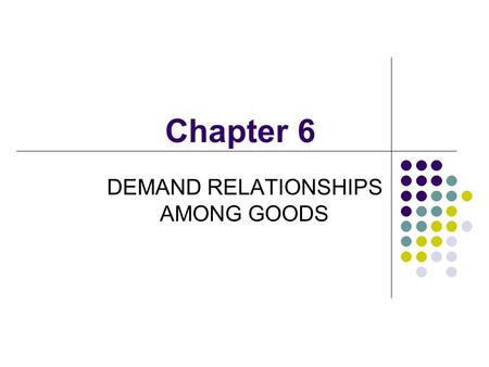 DEMAND RELATIONSHIPS AMONG GOODS