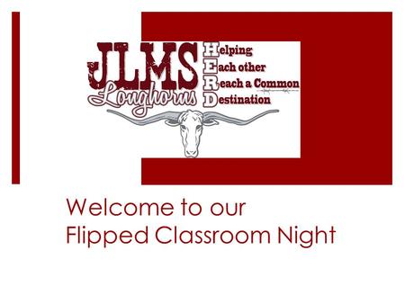 Welcome to our Flipped Classroom Night