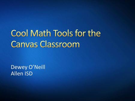 Dewey O’Neill Allen ISD. Wrangle that technology Question everything Answer with what works Use what we learn Don’t quit.