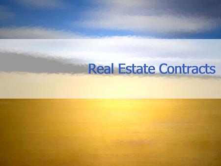 Real Estate Contracts.