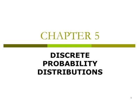 DISCRETE PROBABILITY DISTRIBUTIONS