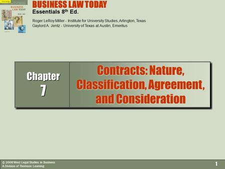 © 2008 West Legal Studies in Business A Division of Thomson Learning 1 BUSINESS LAW TODAY Essentials 8 th Ed. Roger LeRoy Miller - Institute for University.