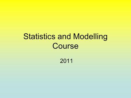 Statistics and Modelling Course 2011. Probability Distributions (cont.) Achievement Standard 90646 Solve Probability Distribution Models to solve straightforward.