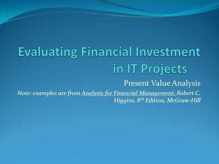 Evaluating Financial Investment in IT Projects